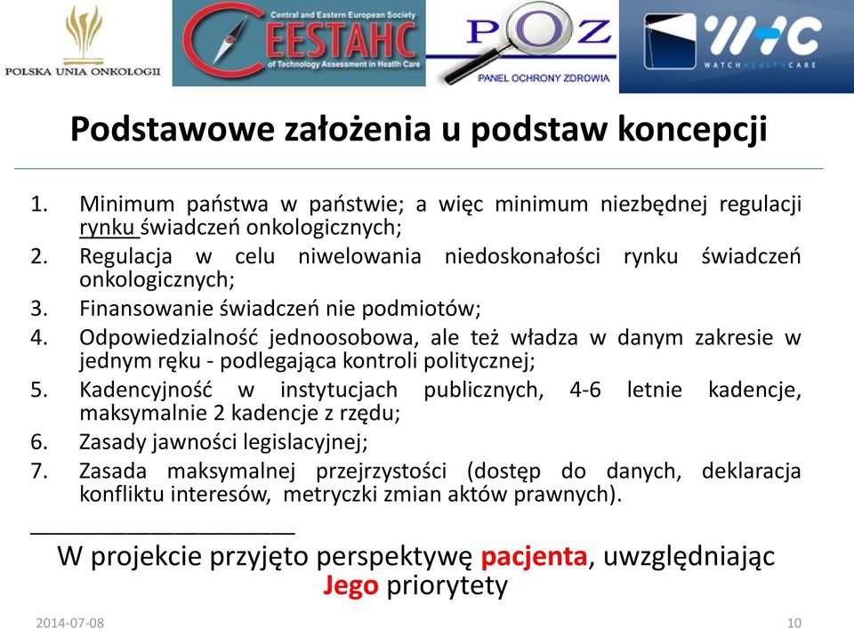 Odpowiedzialność jednoosobowa, ale też władza w danym zakresie w jednym ręku - podlegająca kontroli politycznej; 5.