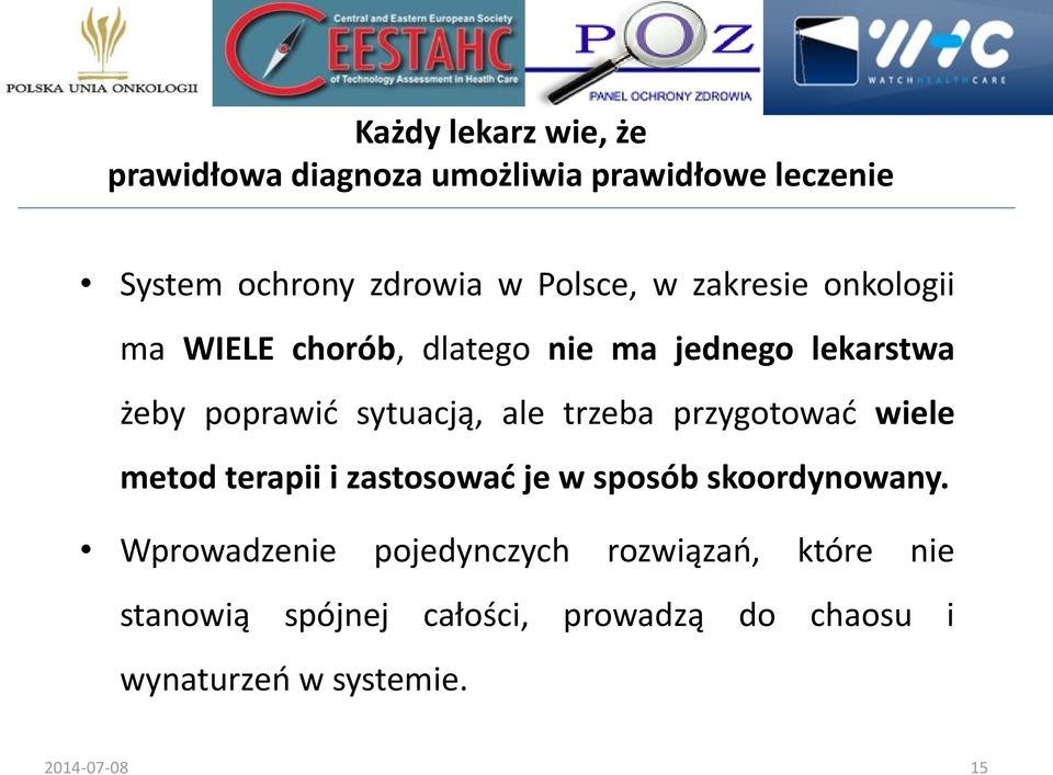 ale trzeba przygotować wiele metod terapii i zastosować je w sposób skoordynowany.