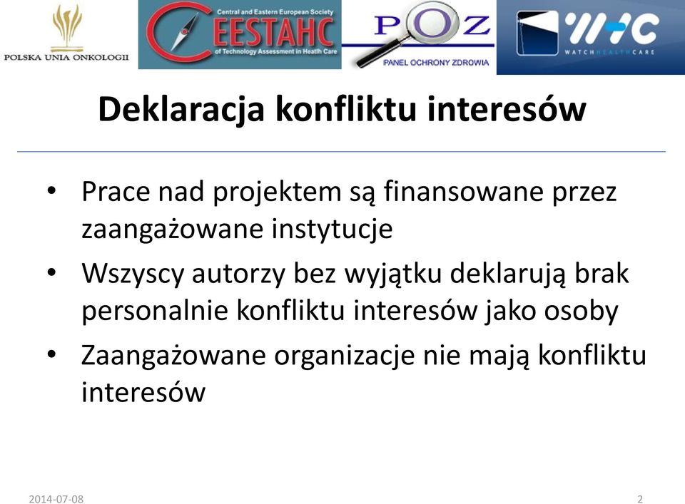 wyjątku deklarują brak personalnie konfliktu interesów jako