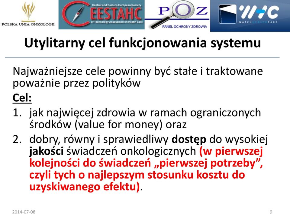 dobry, równy i sprawiedliwy dostęp do wysokiej jakości świadczeń onkologicznych (w pierwszej kolejności