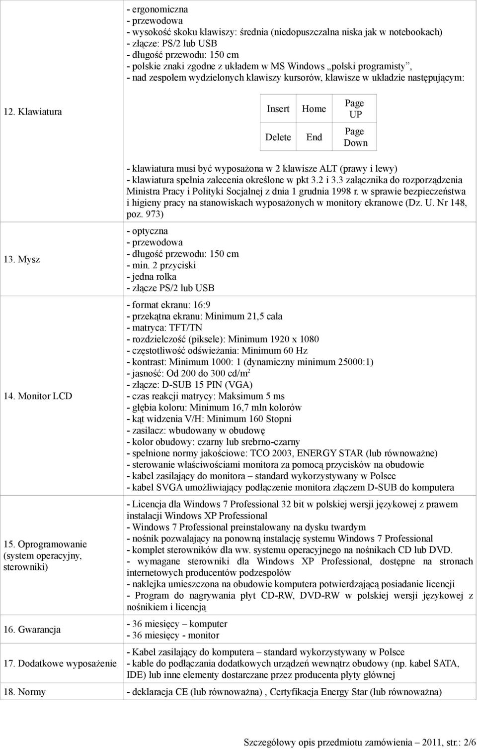 Oprogramowanie (system operacyjny, sterowniki) 16. Gwarancja 17.