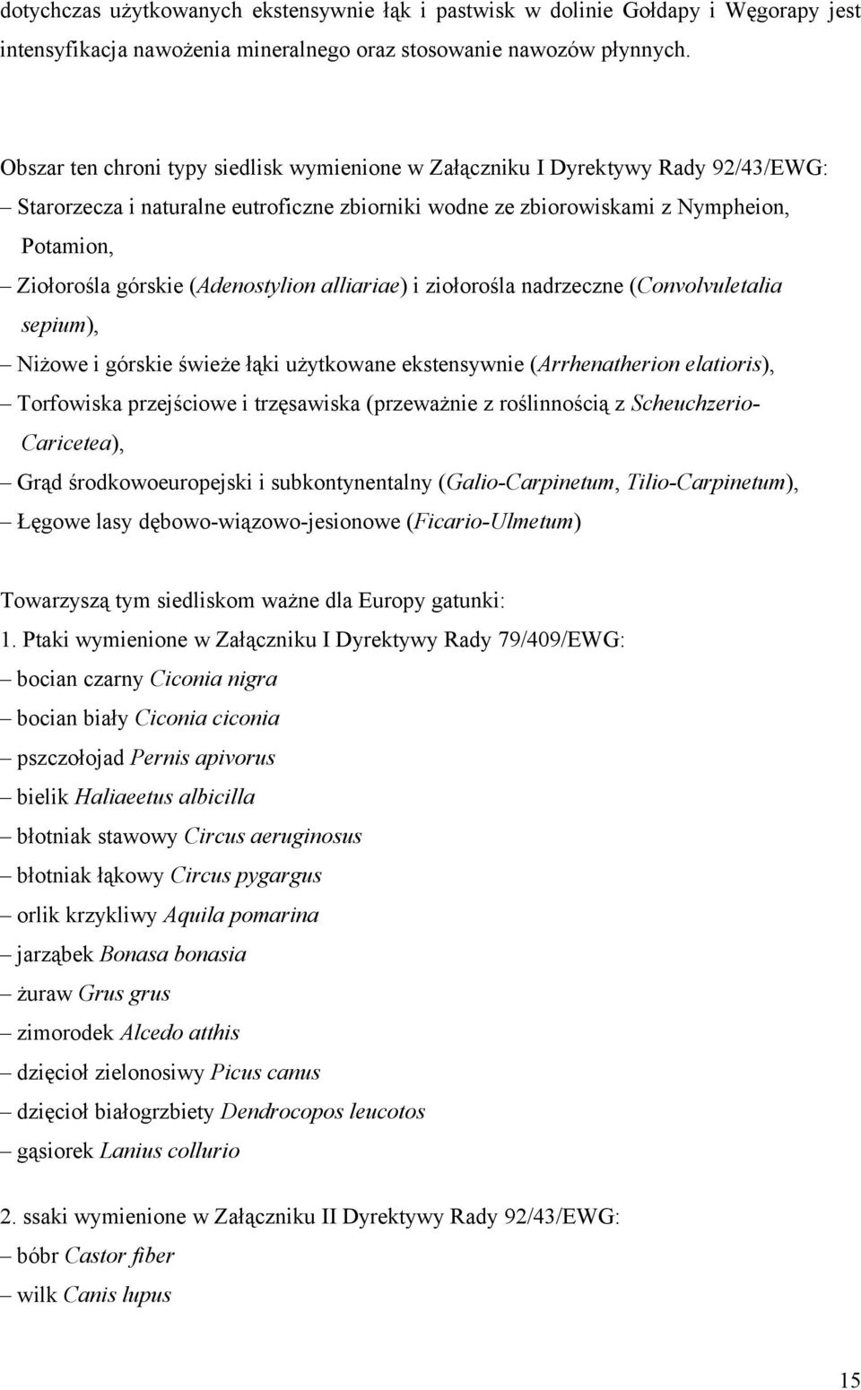 (Adenostylion alliariae) i ziołorośla nadrzeczne (Convolvuletalia sepium), Niżowe i górskie świeże łąki użytkowane ekstensywnie (Arrhenatherion elatioris), Torfowiska przejściowe i trzęsawiska