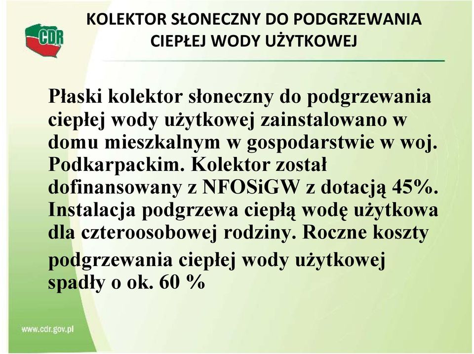 Podkarpackim. Kolektor został dofinansowany z NFOSiGW z dotacją 45%.