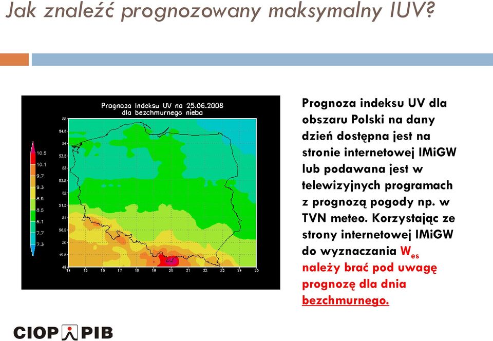 internetowej IMiGW lub podawana jest w telewizyjnych programach z prognozą pogody