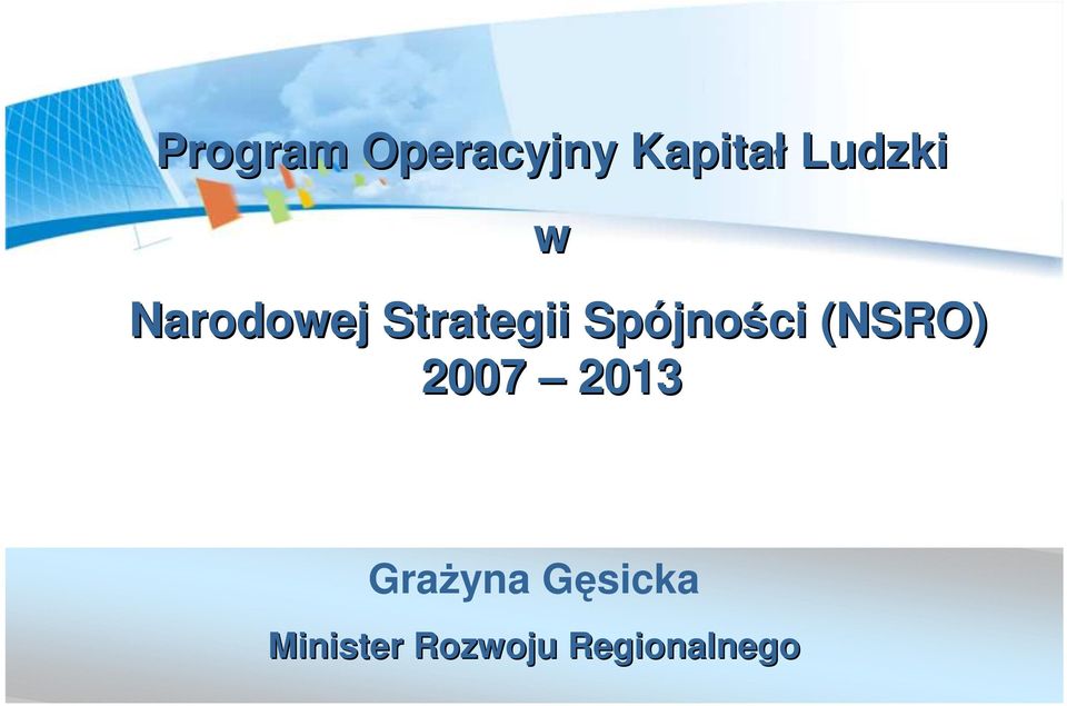 Spójności (NSRO) 2007 2013