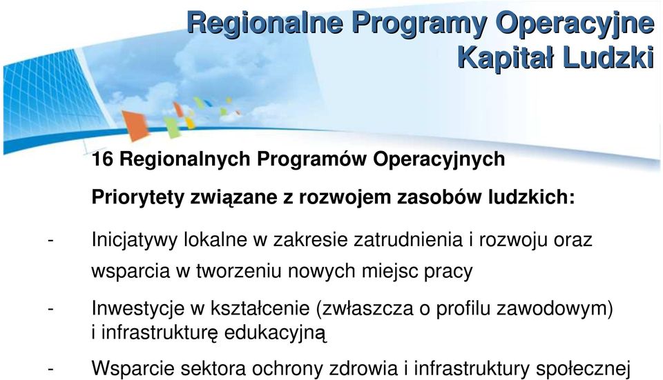 oraz wsparcia w tworzeniu nowych miejsc pracy - Inwestycje w kształcenie (zwłaszcza o profilu