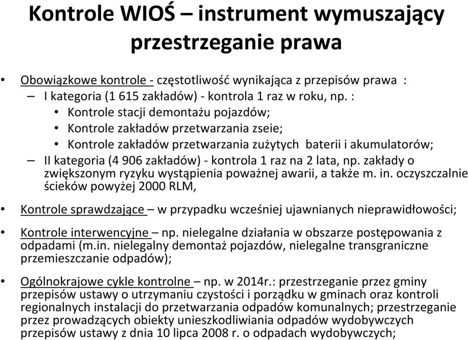 np. zakłady o zwiększonym ryzyku wystąpienia poważnej awarii, a także m. in.