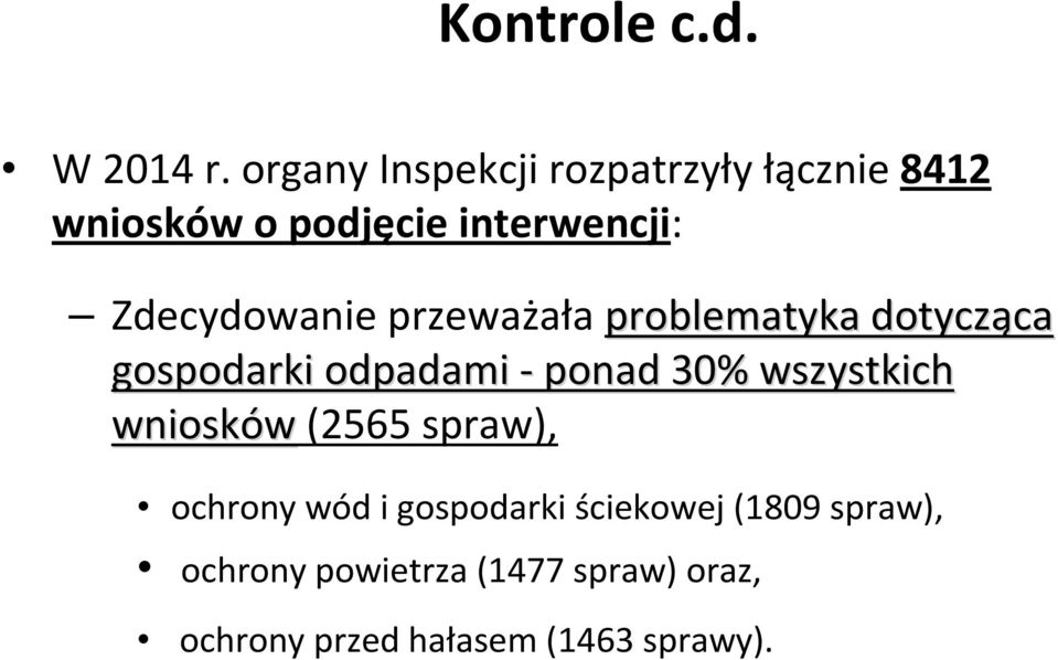 Zdecydowanie przeważała problematyka dotycząca ca gospodarki odpadami -ponad 30%