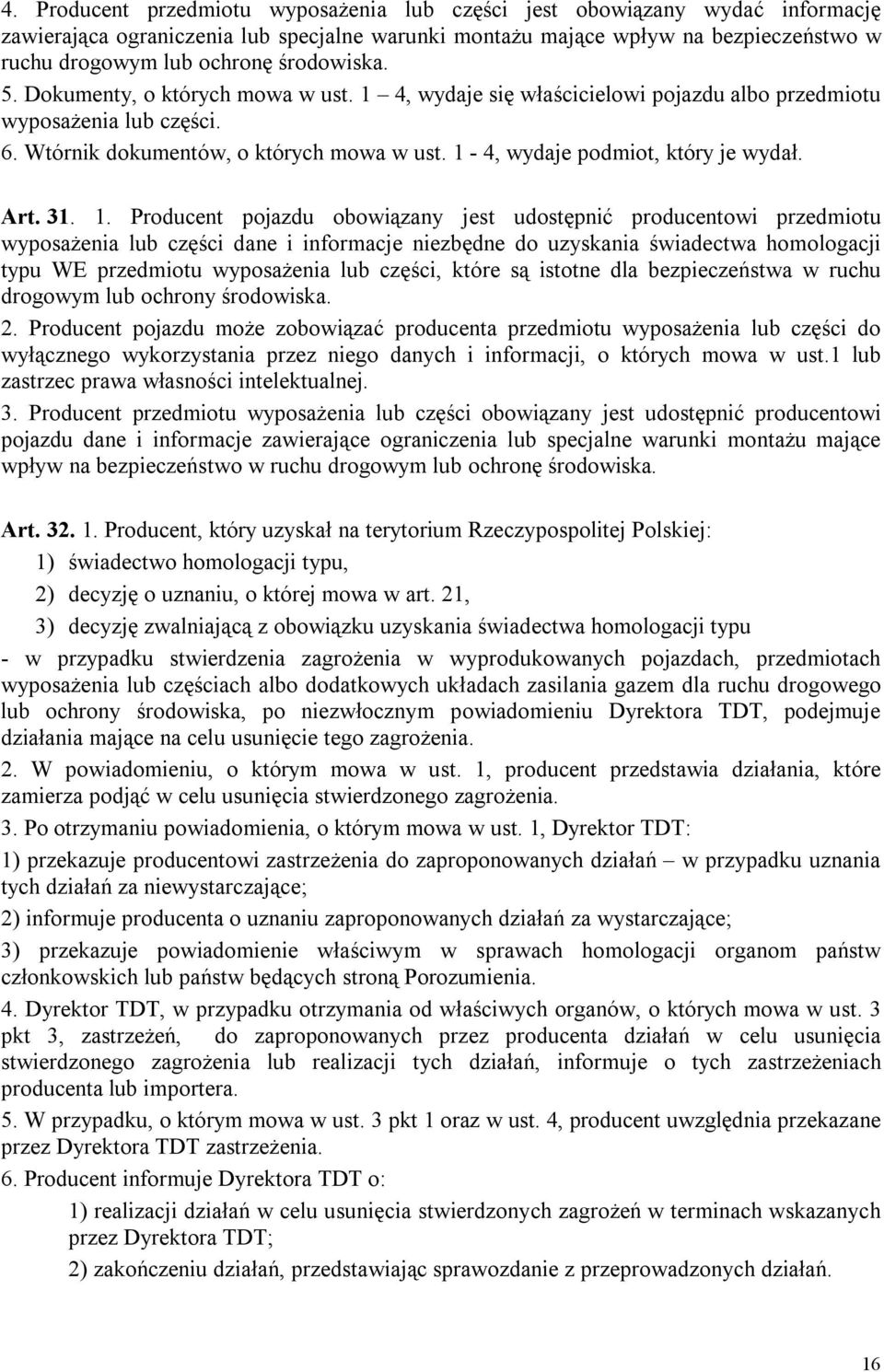 1-4, wydaje podmiot, który je wydał. Art. 31. 1.