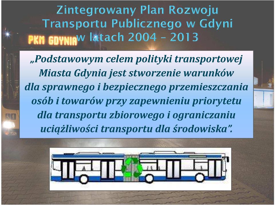 przemieszczania osób i towarów przy zapewnieniu priorytetu