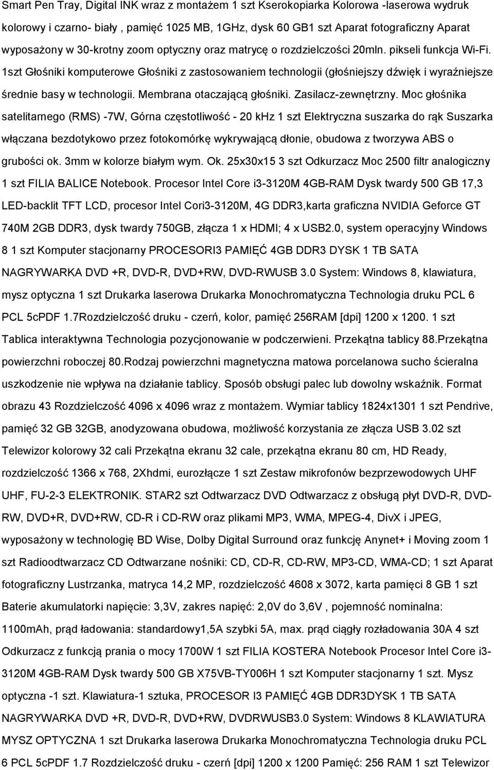 1szt Głośniki komputerowe Głośniki z zastosowaniem technologii (głośniejszy dźwięk i wyraźniejsze średnie basy w technologii. Membrana otaczającą głośniki. Zasilacz-zewnętrzny.