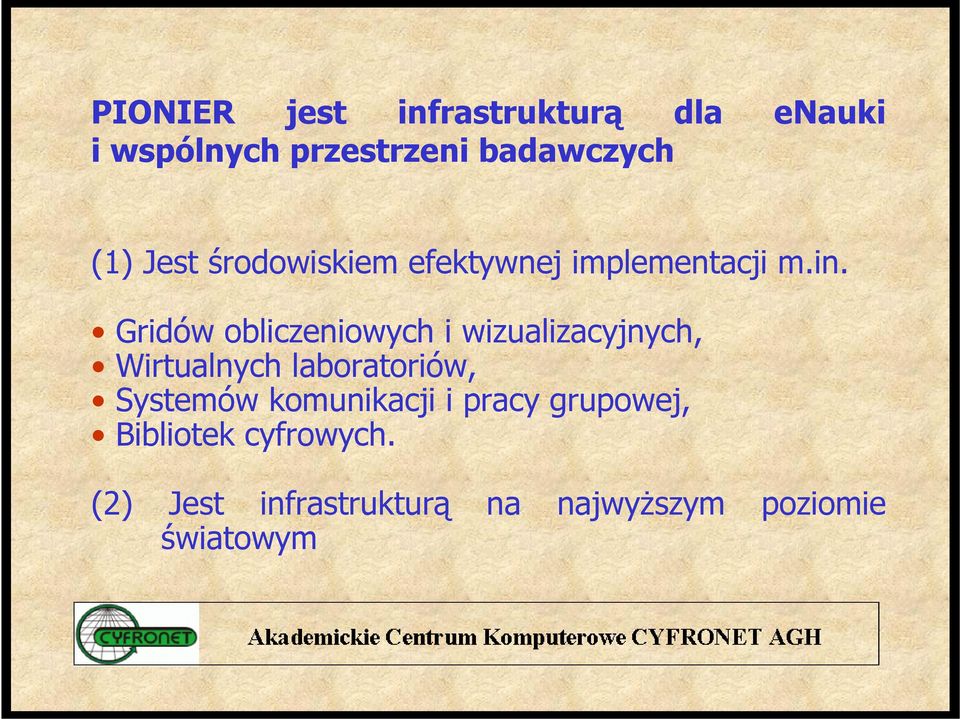 Gridów obliczeniowych i wizualizacyjnych, Wirtualnych laboratoriów, Systemów