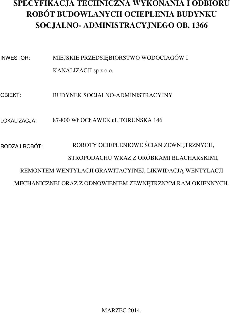 o. OBIEKT: BUDYNEK SOCJALNO-ADMINISTRACYJNY LOKALIZACJA: 87-800 WŁOCŁAWEK ul.