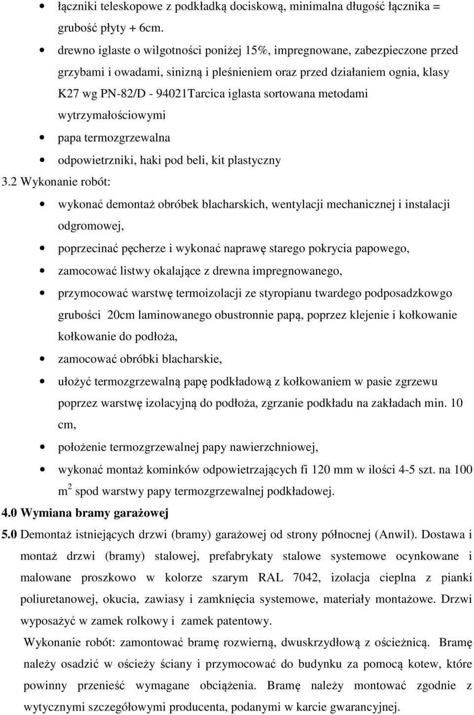 sortowana metodami wytrzymałościowymi papa termozgrzewalna odpowietrzniki, haki pod beli, kit plastyczny 3.