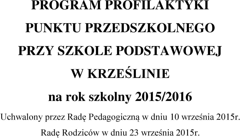 2015/2016 Uchwalony przez Radę Pedagogiczną w dniu