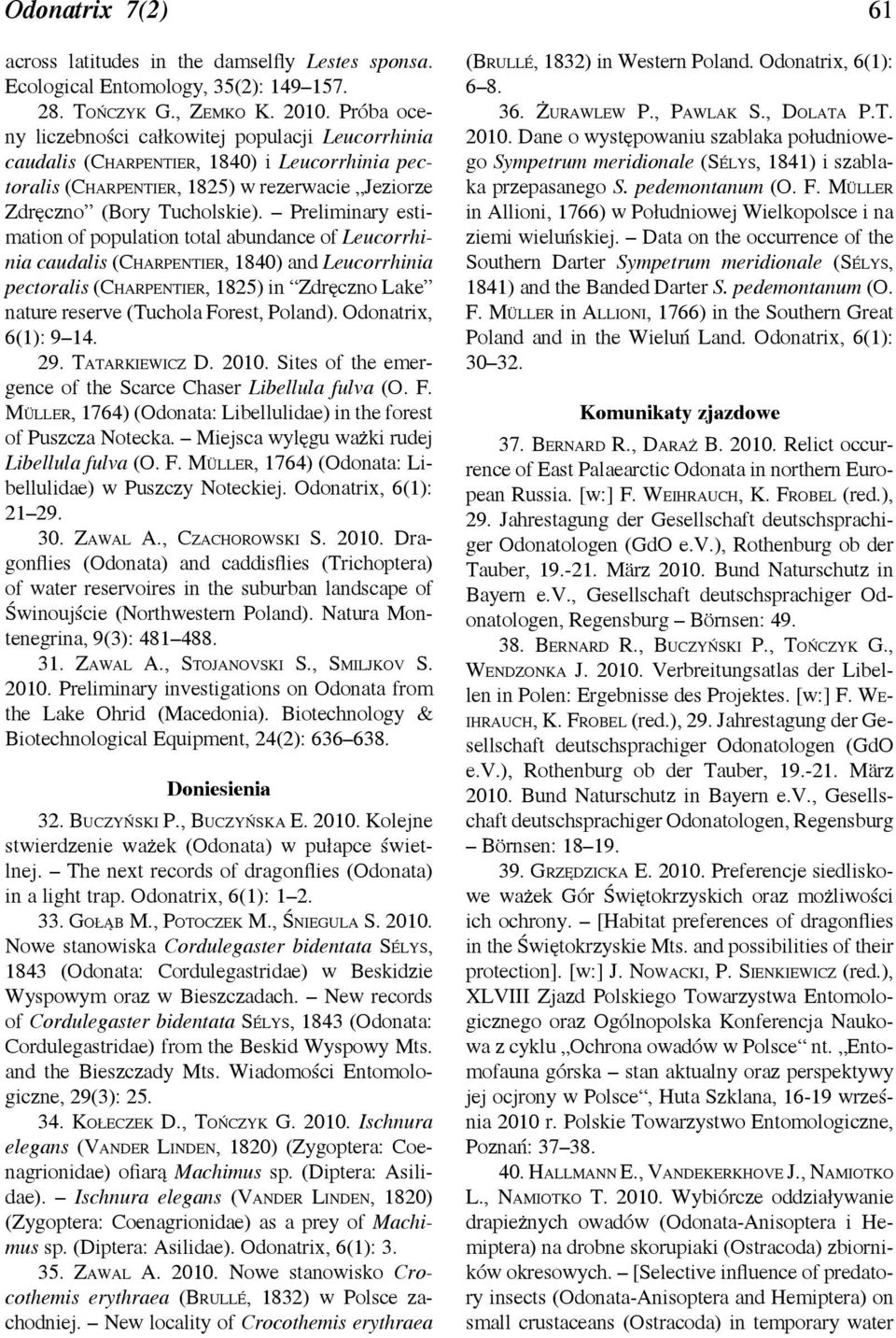 Preliminary estimation of population total abundance of Leucorrhinia caudalis (Charpentier, 1840) and Leucorrhinia pectoralis (Charpentier, 1825) in Zdręczno Lake nature reserve (Tuchola Forest,