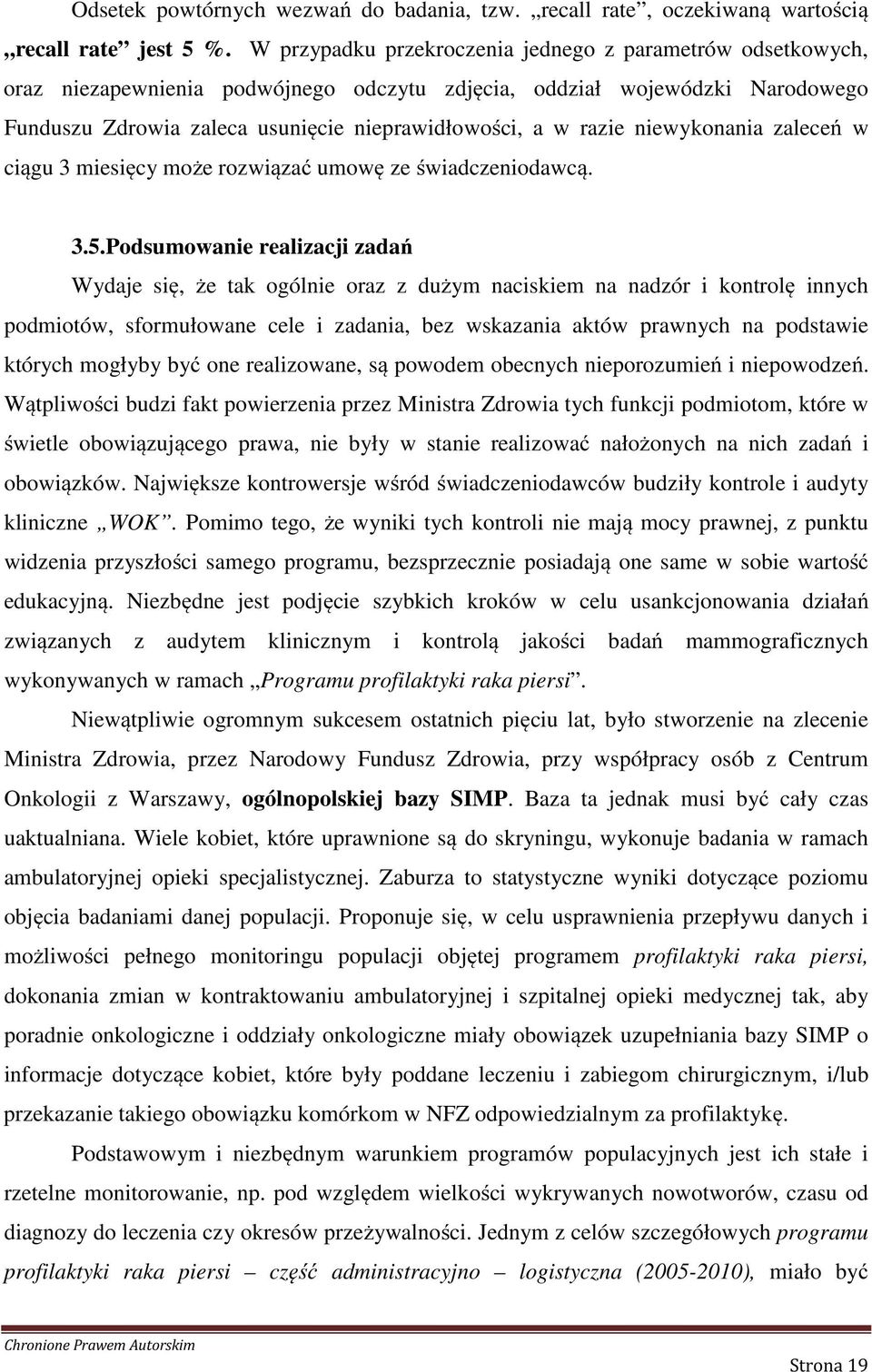 niewykonania zaleceń w ciągu 3 miesięcy może rozwiązać umowę ze świadczeniodawcą. 3.5.