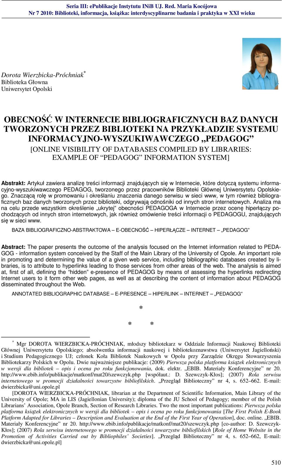 systemu informacyjno-wyszukiwawczego PEDAGOG, tworzonego przez pracowników Biblioteki Głównej Uniwersytetu Opolskiego.