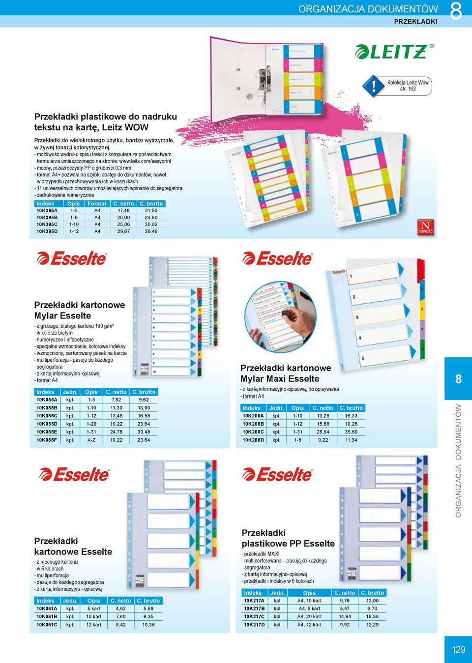 com/easyprint --mocny, przezroczysty PP o grubości 0,3 mm --format A4+ pozwala na szybki dostęp do dokumentów, nawet w przypadku przechowywania ich w koszulkach --11 uniwersalnych otworów