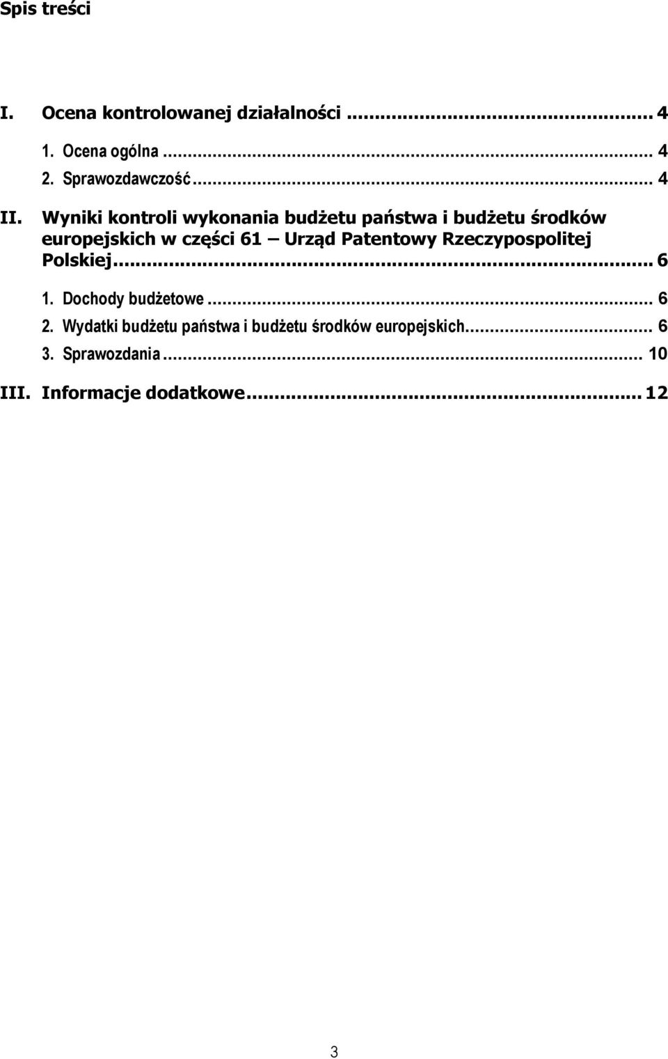 Wyniki kontroli wykonania budżetu państwa i budżetu środków europejskich w części 61 Urząd