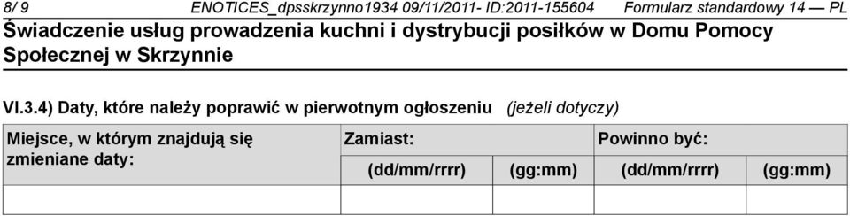 4) Daty, które należy poprawić w pierwotnym ogłoszeniu (jeżeli