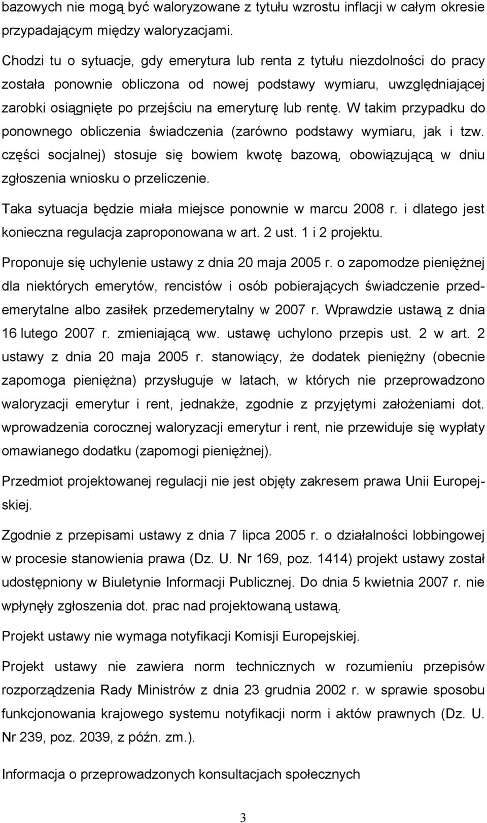 rentę. W takim przypadku do ponownego obliczenia świadczenia (zarówno podstawy wymiaru, jak i tzw.