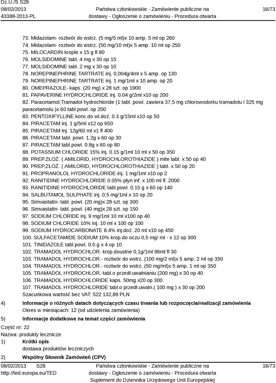 (20 mg) x 28 szt. op 1900 81. PAPAVERINE HYDROCHLORIDE inj. 0.04 g/2ml x10 op 200 82. Paracetamol,Tramadol hydrochloride (1 tabl. powl. zawiera 37,5 mg chlorowodorku tramadolu i 325 mg paracetamolu.