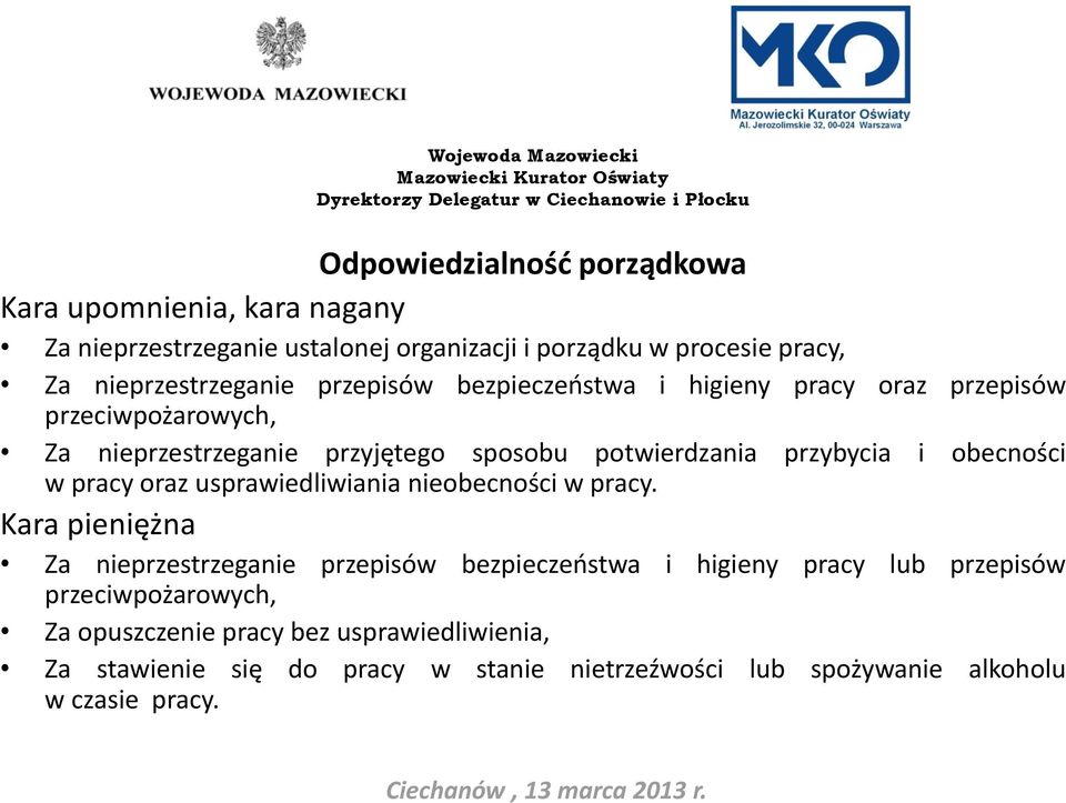 przybycia i obecności w pracy oraz usprawiedliwiania nieobecności w pracy.