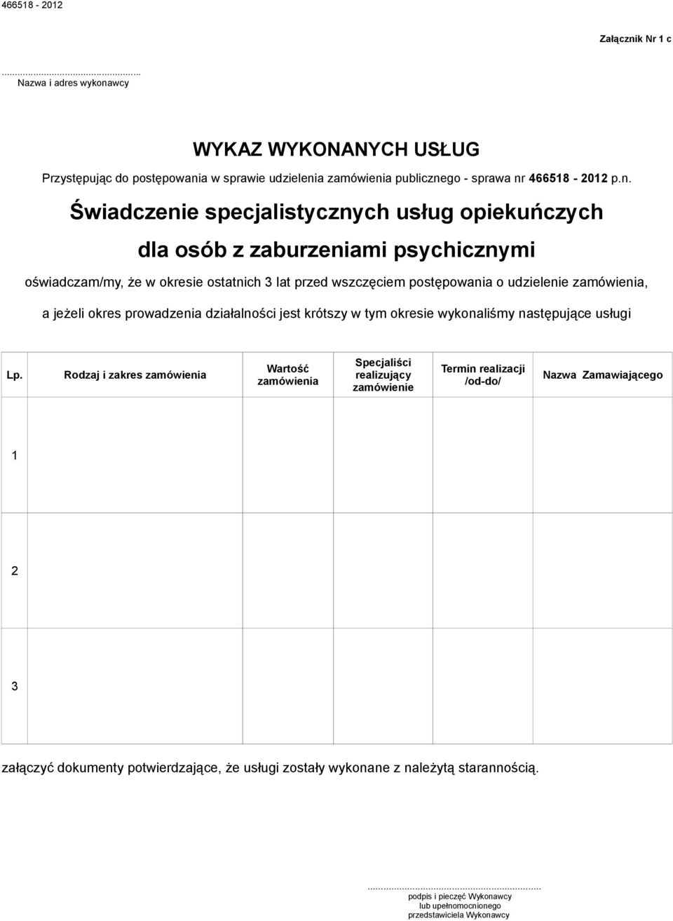 wcy WYKAZ WYKONANYCH USŁUG Przystępując do postępowani