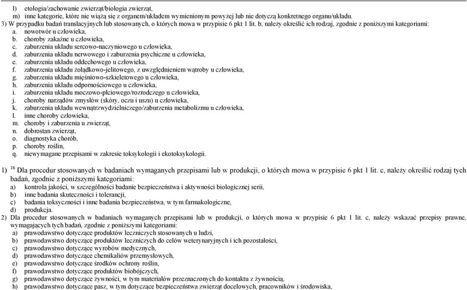 choroby zakaźne u człowieka, c. zaburzenia układu sercowo-naczyniowego u człowieka, d. zaburzenia układu nerwowego i zaburzenia psychiczne u człowieka, e. zaburzenia układu oddechowego u człowieka, f.