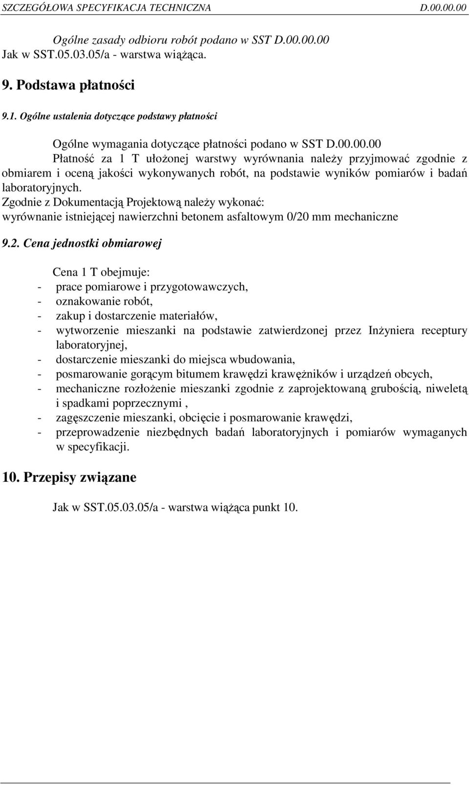 wykonywanych robót, na podstawie wyników pomiarów i badań laboratoryjnych.