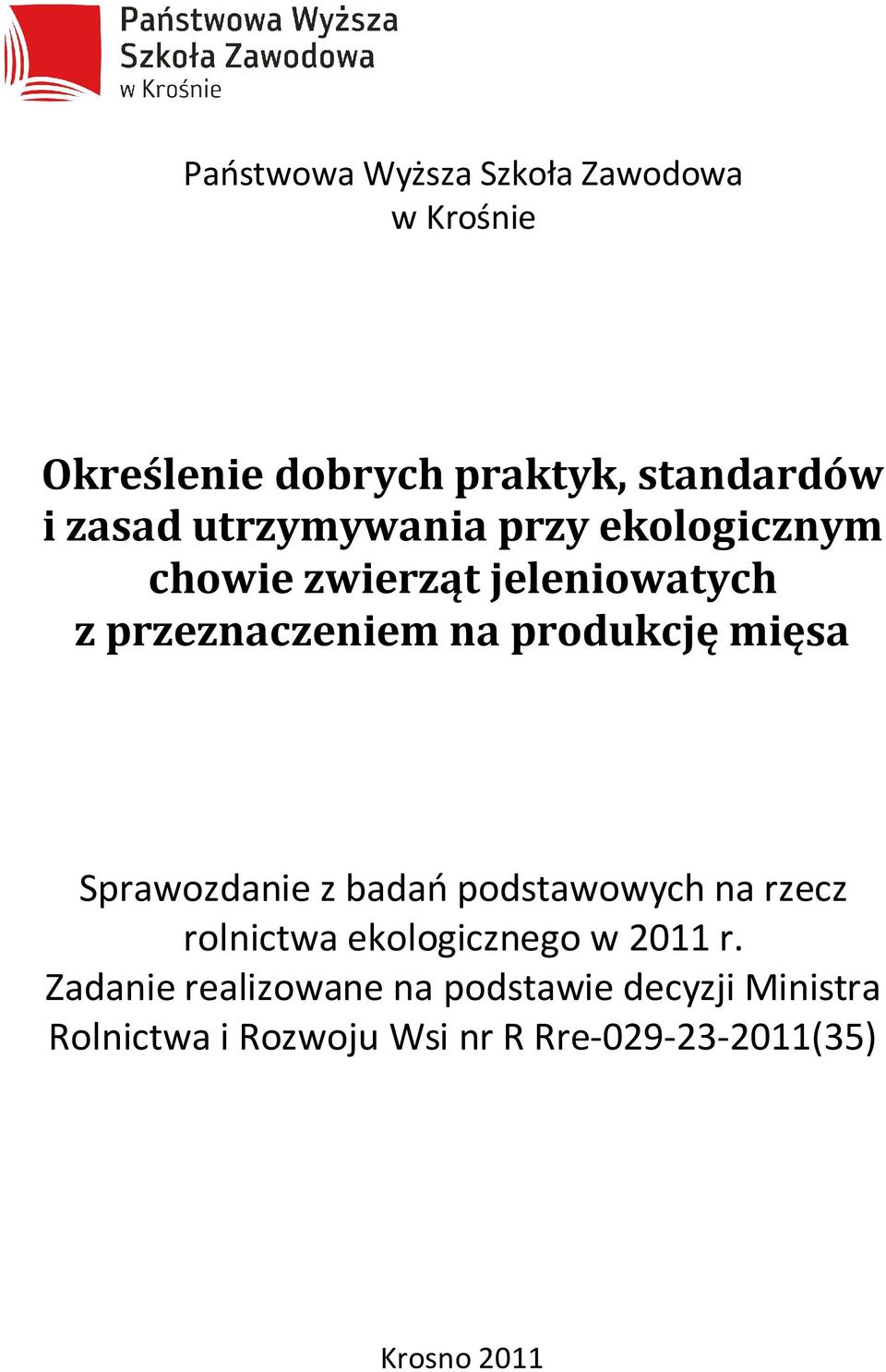mięsa Sprawozdanie z badań podstawowych na rzecz rolnictwa ekologicznego w 2011 r.