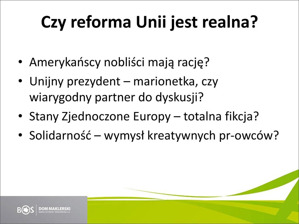 Unijny prezydent marionetka, czy wiarygodny partner