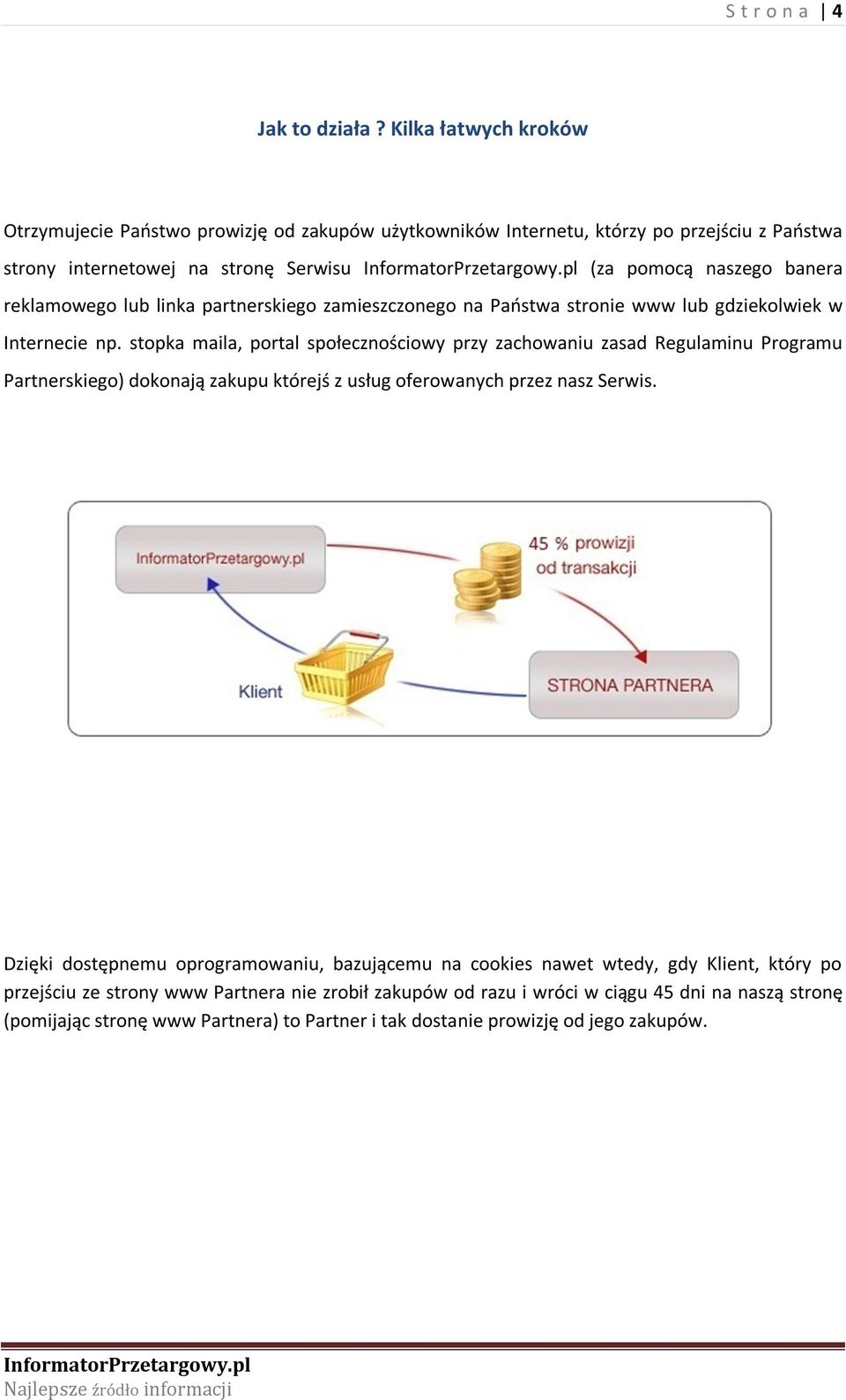 reklamowego lub linka partnerskiego zamieszczonego na Państwa stronie www lub gdziekolwiek w Internecie np.