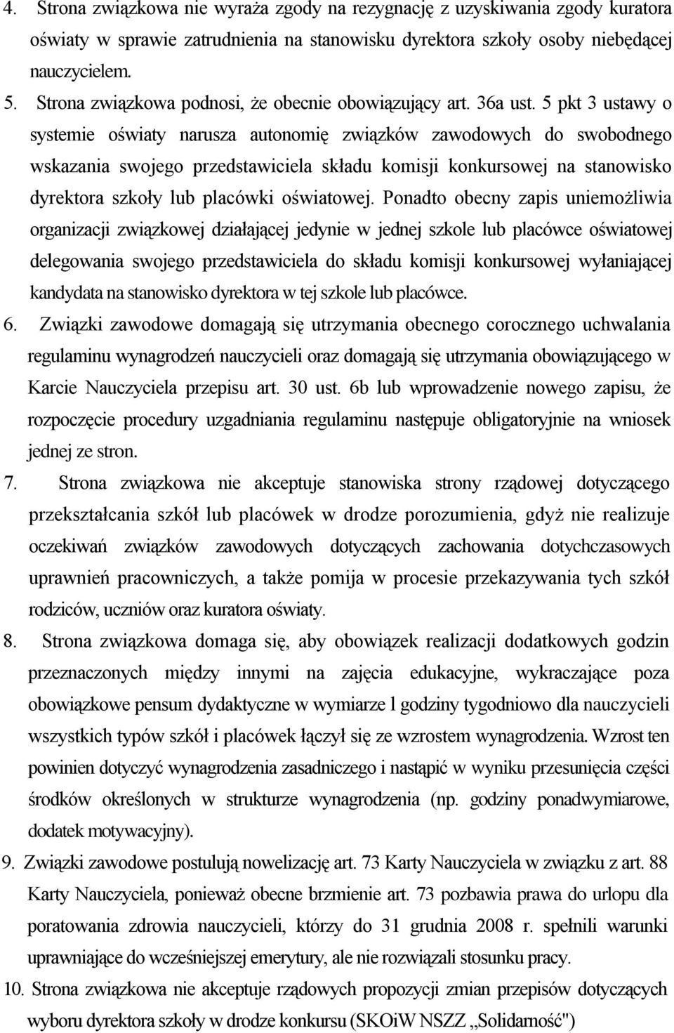 5 pkt 3 ustawy o systemie oświaty narusza autonomię związków zawodowych do swobodnego wskazania swojego przedstawiciela składu komisji konkursowej na stanowisko dyrektora szkoły lub placówki