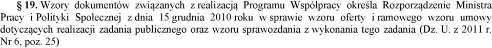 w sprawie wzoru oferty i ramowego wzoru umowy dotyczących realizacji zadania