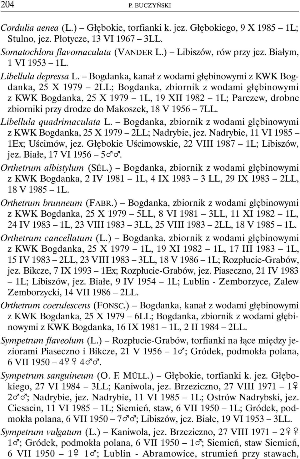 Bogdanka, kanał z wodami głębinowymi z KWK Bogdanka, 25 X 1979 2LL; Bogdanka, zbiornik z wodami głębinowymi z KWK Bogdanka, 25 X 1979 1L, 19 XII 1982 1L; Parczew, drobne zbiorniki przy drodze do