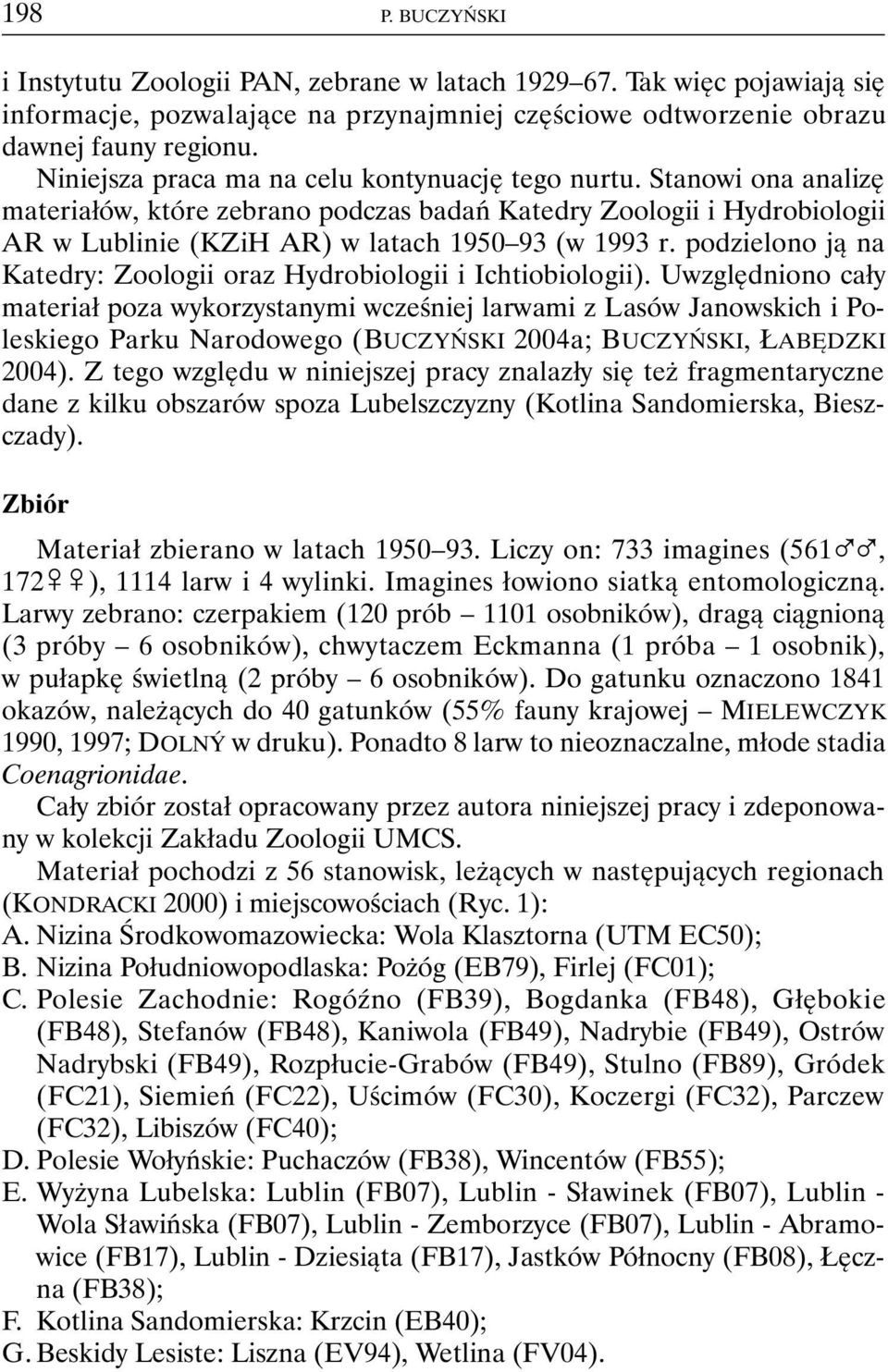 podzielono ją na Katedry: Zoologii oraz Hydrobiologii i Ichtiobiologii).