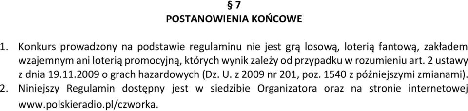 loterią promocyjną, których wynik zależy od przypadku w rozumieniu art. 2 ustawy z dnia 19.11.