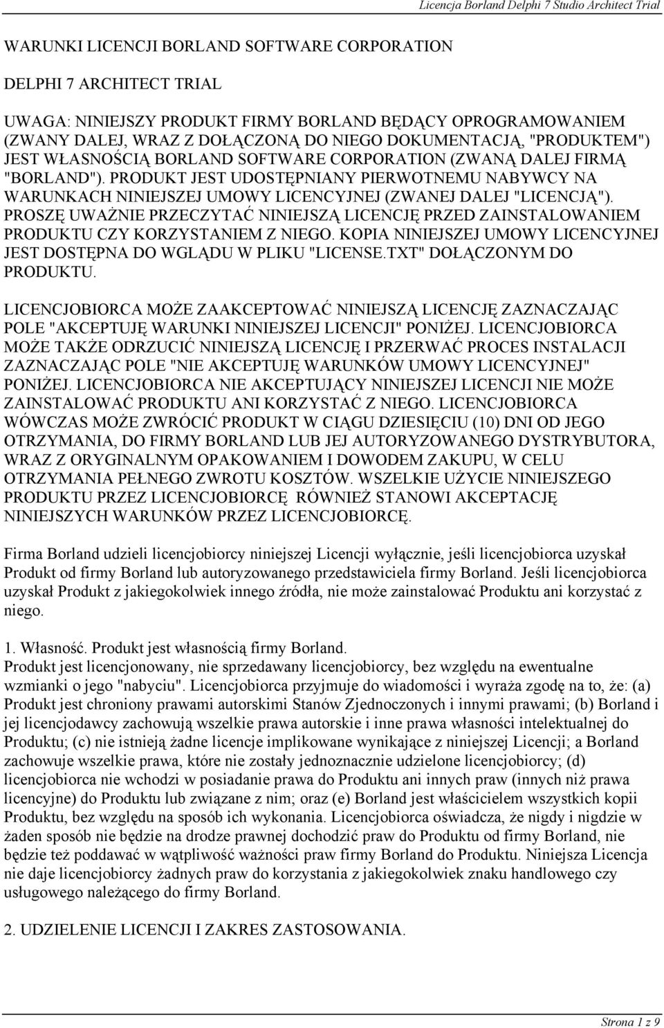 PROSZĘ UWAŻNIE PRZECZYTAĆ NINIEJSZĄ LICENCJĘ PRZED ZAINSTALOWANIEM PRODUKTU CZY KORZYSTANIEM Z NIEGO. KOPIA NINIEJSZEJ UMOWY LICENCYJNEJ JEST DOSTĘPNA DO WGLĄDU W PLIKU "LICENSE.