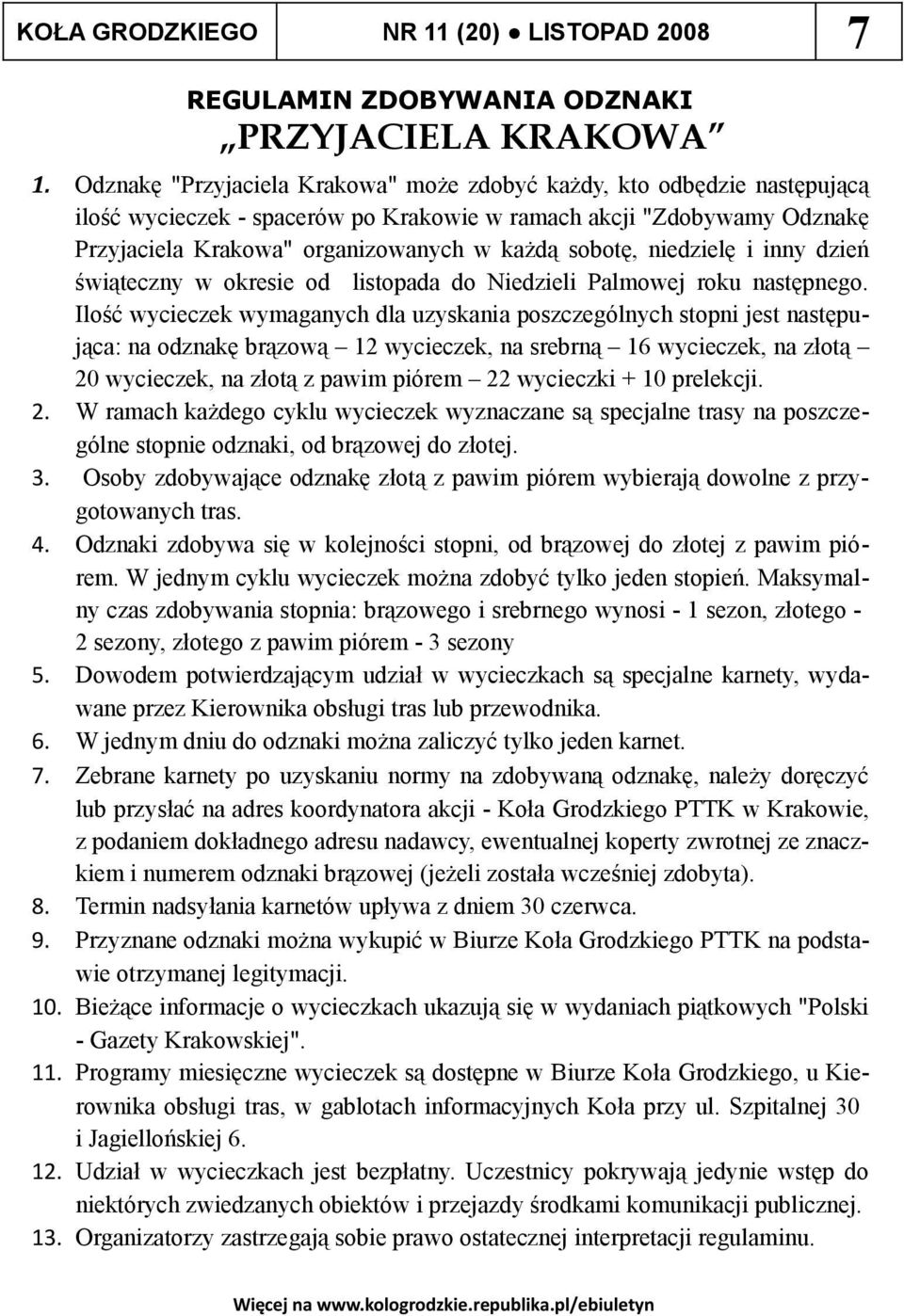 niedzielę i inny dzień świąteczny w okresie od listopada do Niedzieli Palmowej roku następnego.