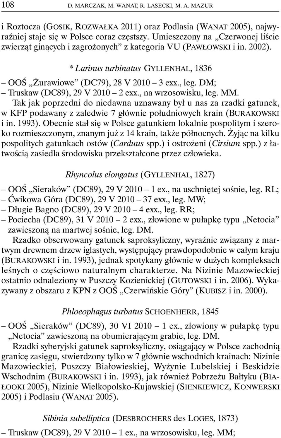 DM; Truskaw (DC89), 29 V 2010 2 exx., na wrzosowisku, leg. MM.