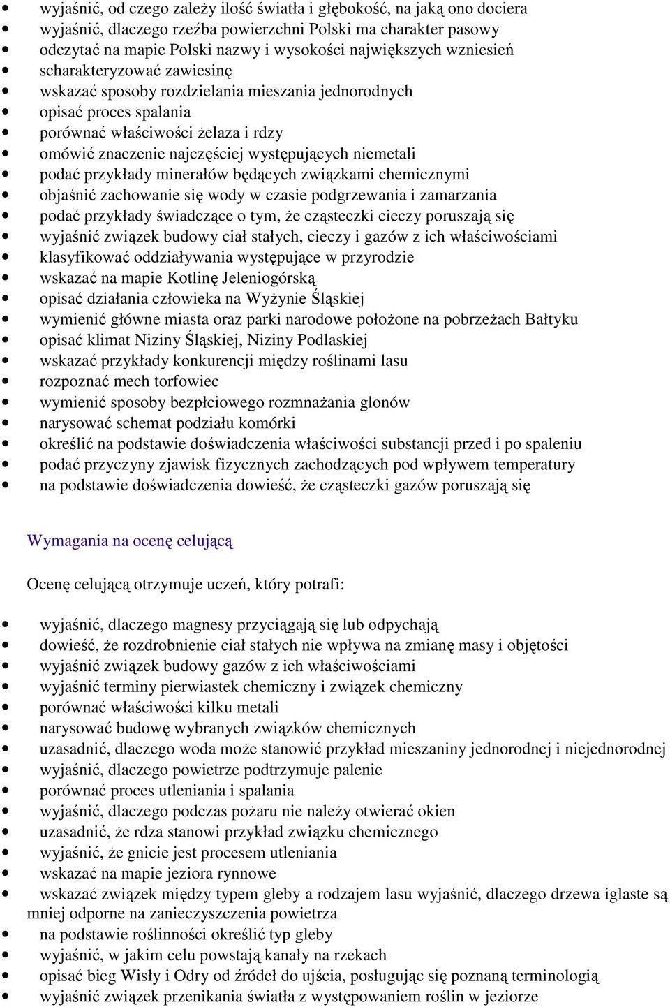 podać przykłady minerałów będących związkami chemicznymi objaśnić zachowanie się wody w czasie podgrzewania i zamarzania podać przykłady świadczące o tym, Ŝe cząsteczki cieczy poruszają się wyjaśnić