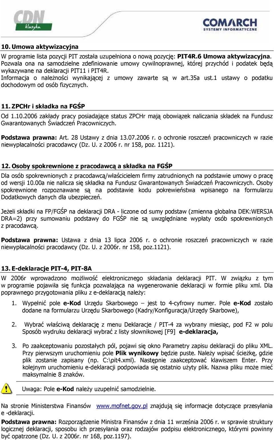 35a ust.1 ustawy o podatku dochodowym od osób fizycznych. 11. ZPCHr i składka na FGŚP Od 1.10.