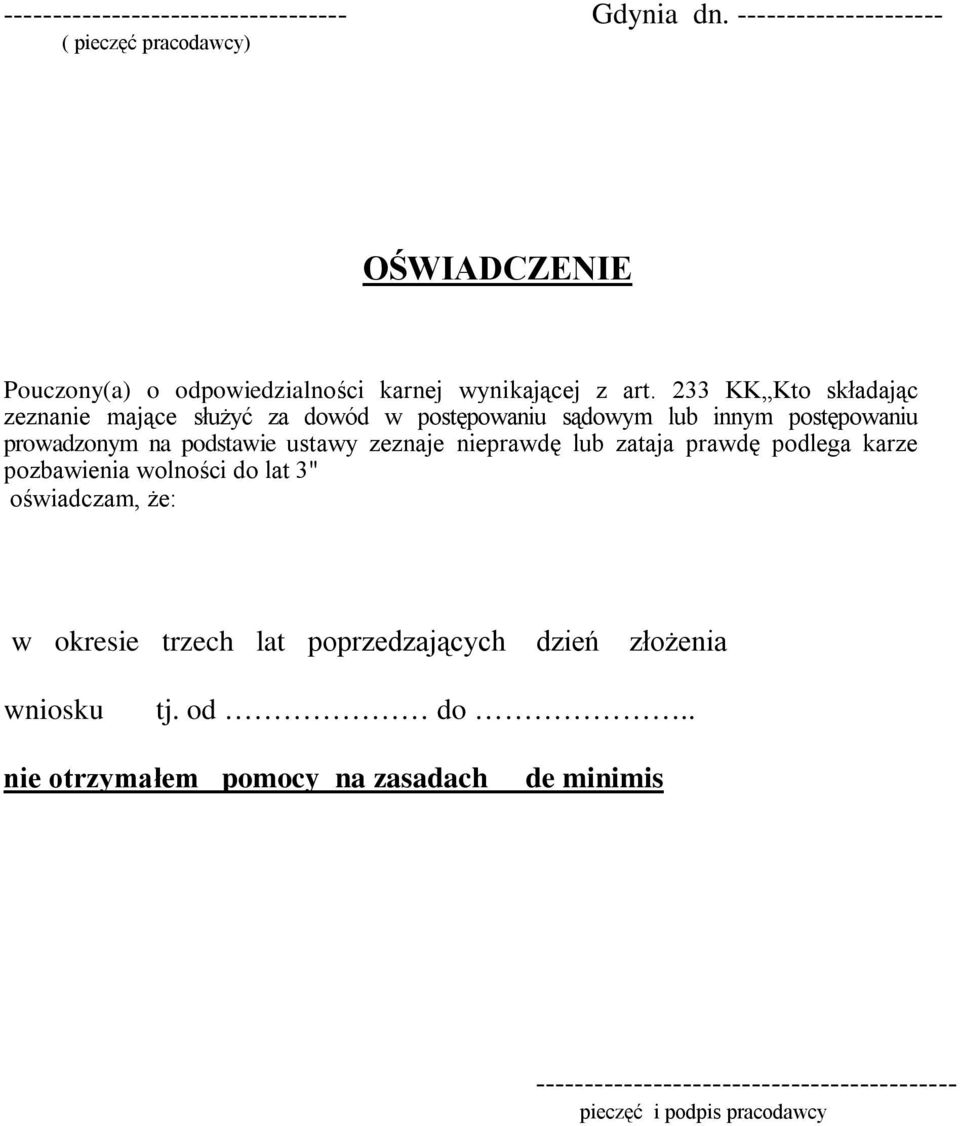 233 KK Kto składając zeznanie mające służyć za dowód w postępowaniu sądowym lub innym postępowaniu prowadzonym na podstawie ustawy zeznaje