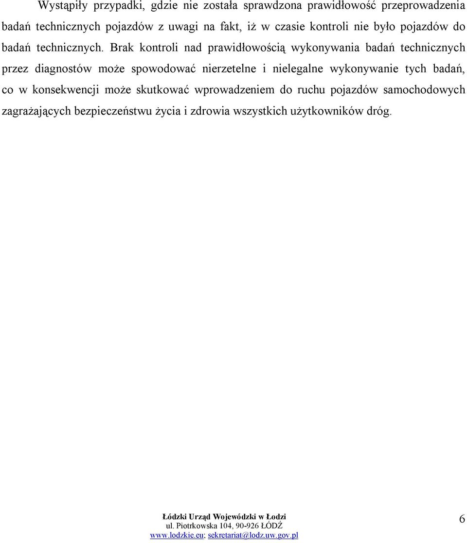 Brak kontroli nad prawidłowością wykonywania badań technicznych przez diagnostów może spowodować nierzetelne i nielegalne