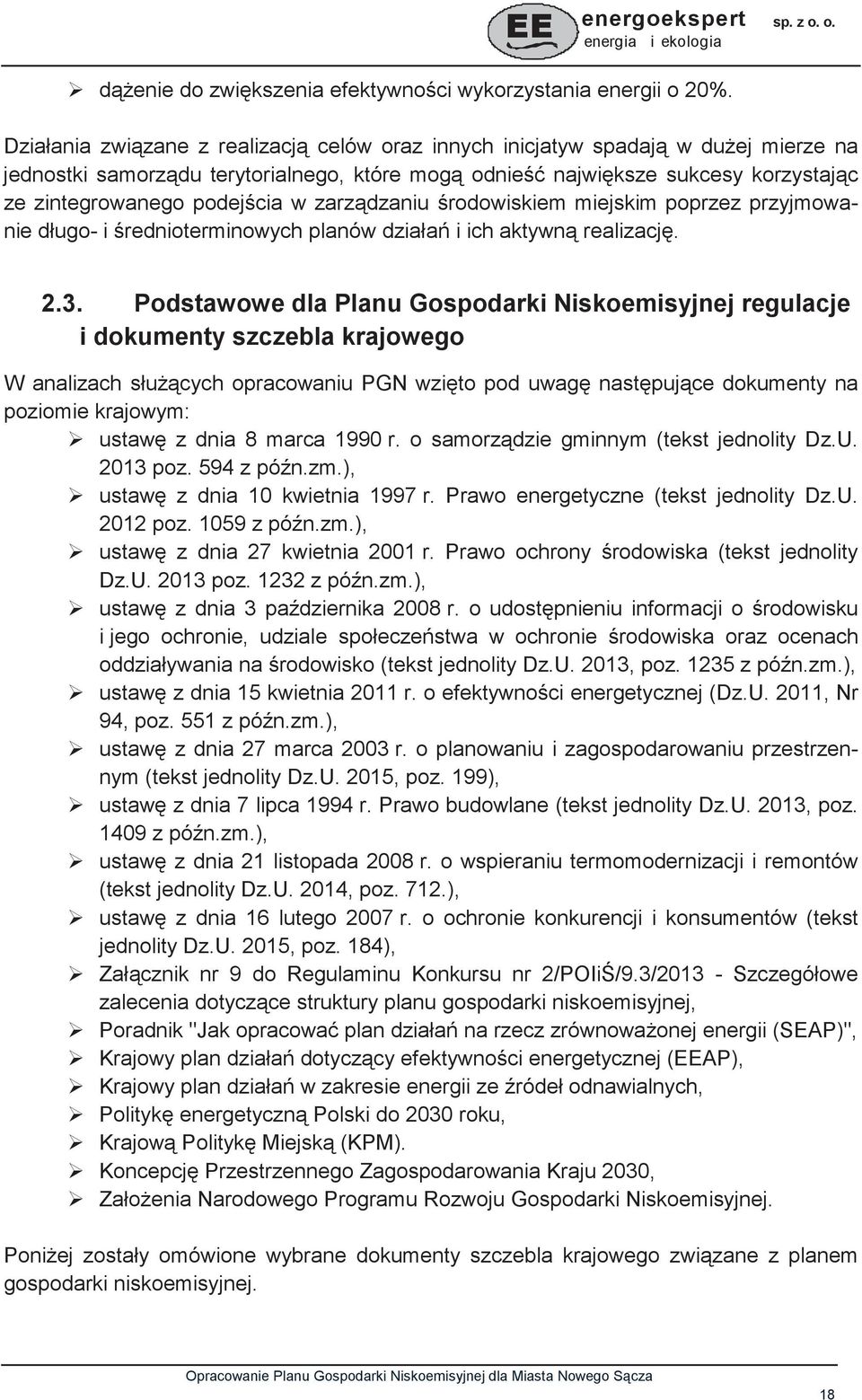 zarzdzaniu rodowiskiem miejskim poprzez przyjmowanie długo- i rednioterminowych planów działa i ich aktywn realizacj. 2.3.