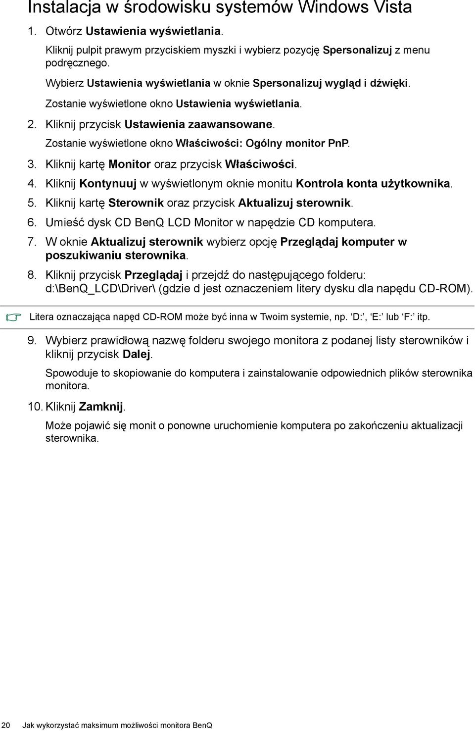 Zostanie wyświetlone okno Właściwości: Ogólny monitor PnP. 3. Kliknij kartę Monitor oraz przycisk Właściwości. 4. Kliknij Kontynuuj w wyświetlonym oknie monitu Kontrola konta użytkownika. 5.