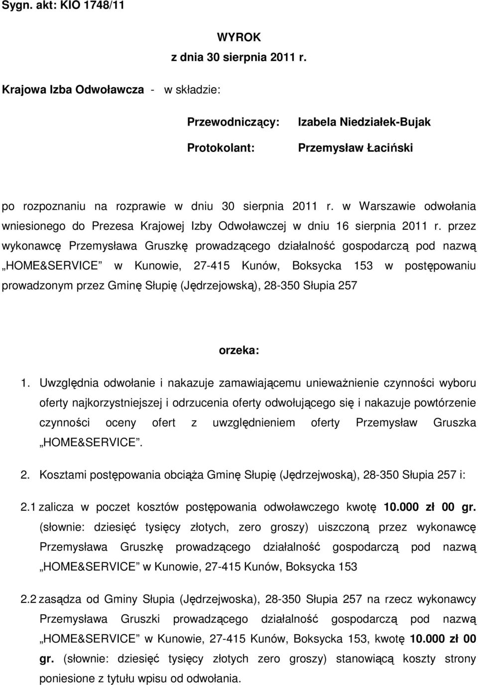 w Warszawie odwołania wniesionego do Prezesa Krajowej Izby Odwoławczej w dniu 16 sierpnia 2011 r.