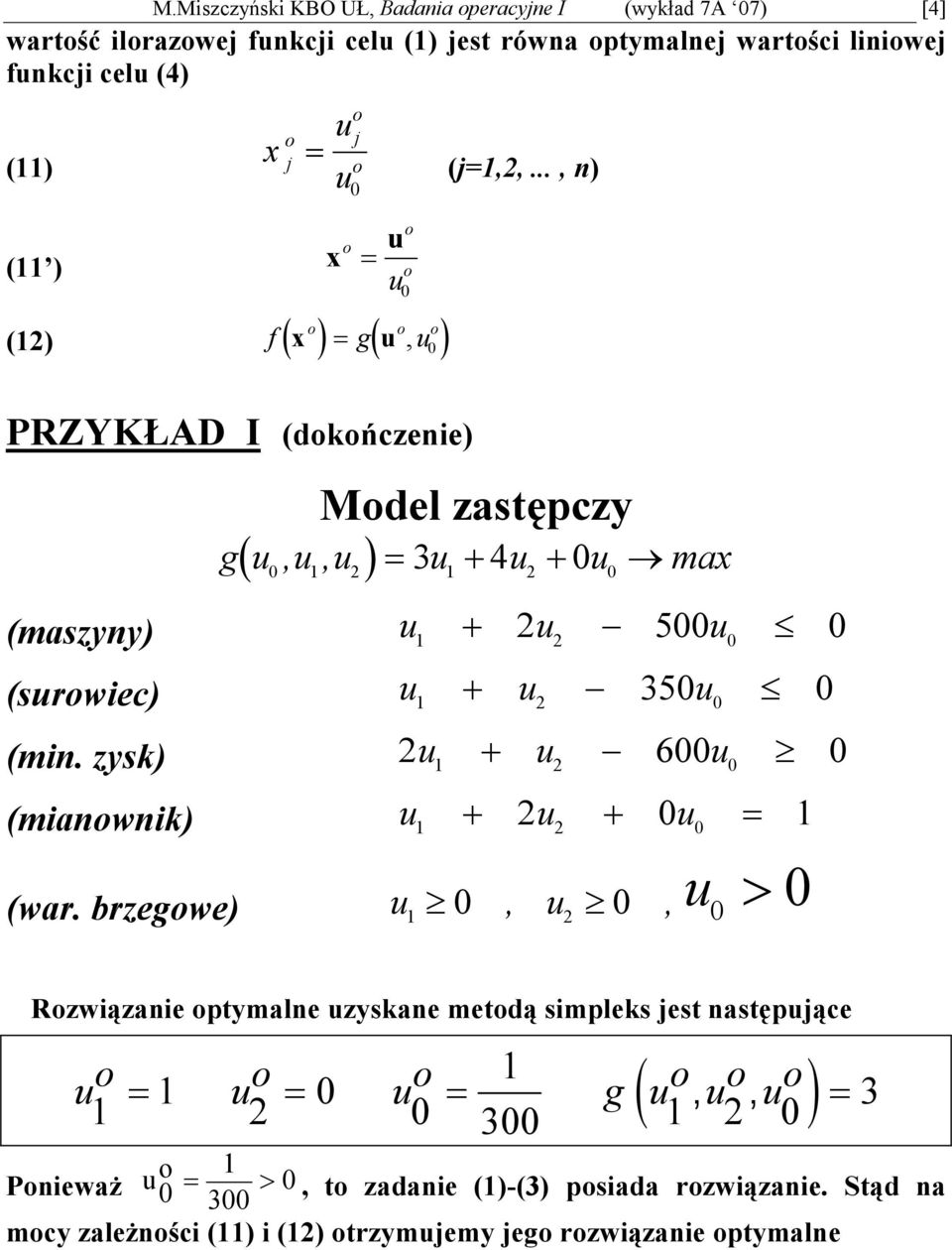 .., n) PRZYKŁAD I (dńzenie) ( ) Mdel zastępzy g u, u, u 3u 4u u ma 2 2 (maszyny) u 2u 5u 2 (surwie) u u 35u 2 (min.